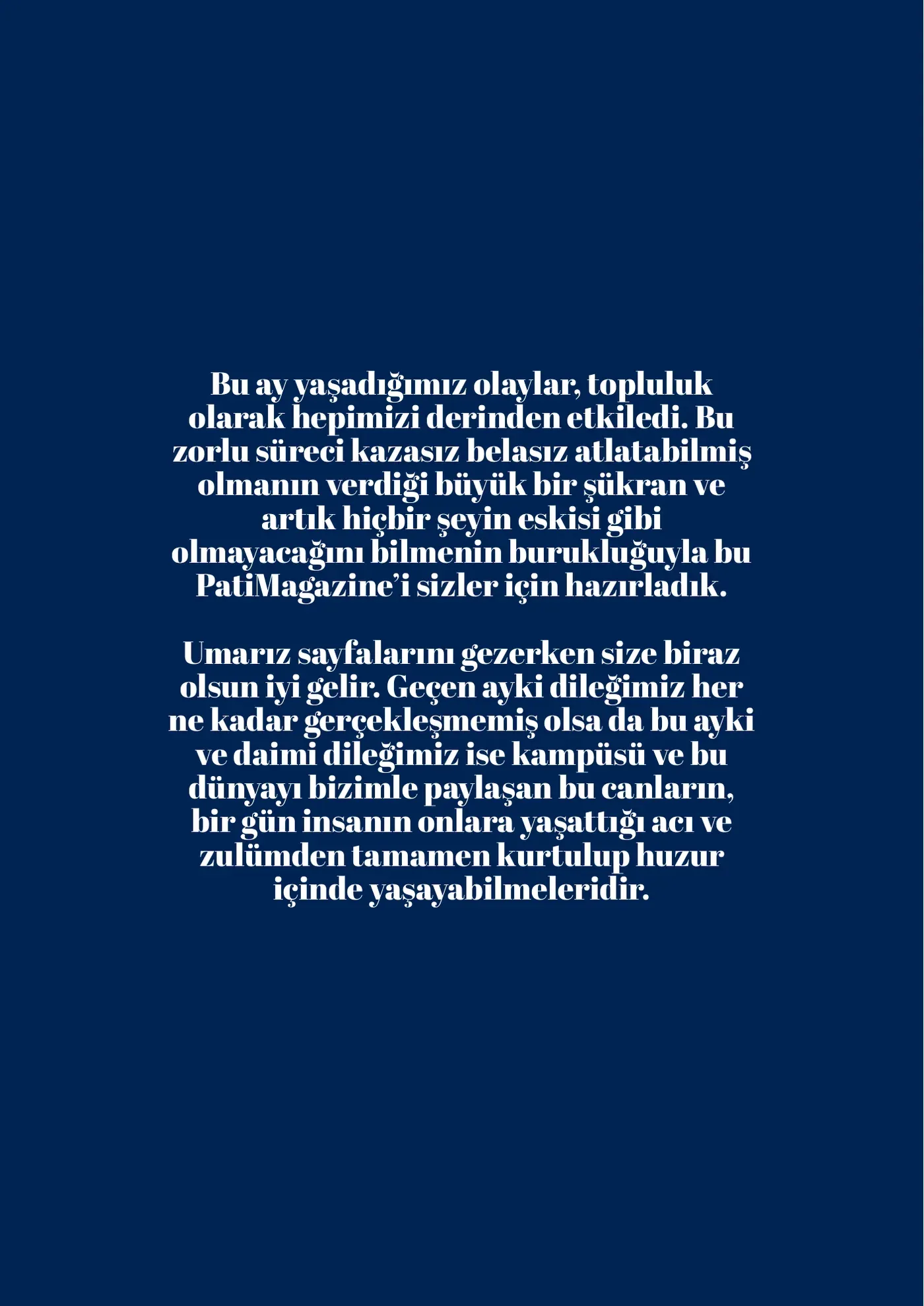 Editörden: zor bir ayın ardından yazılan not